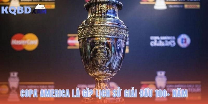 Copa America: niềm tự hào của bóng đá Nam Mỹ ra đời từ năm 1916